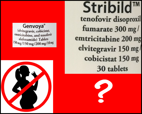 Genvoya® Stribild® : contre-indiqués chez la femme enceinte !